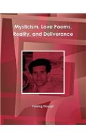 Mysticism, Love Poems, Reality, and Deliverance
