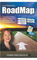 Local Marketing RoadMap: A Guide to Creating Maps, Mobility and Momentum For Your Local Business