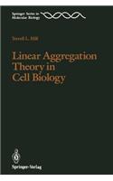 Linear Aggregation Theory in Cell Biology: (Springer Series in Molecular and Cell Biology)
