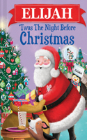 Elijah 'Twas the Night Before Christmas