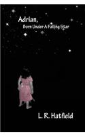 Adrian, Born Under a Falling Star: (English)