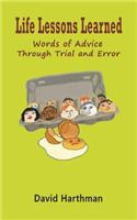 Life Lessons Learned: Words of Advice Through Trial and Error