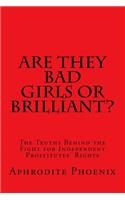 Are They Bad Girls or Brilliant?