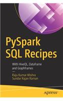 PySpark SQL Recipes: With Hiveql, Dataframe and Graphframes