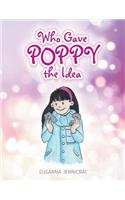 Who Gave Poppy the Idea