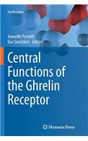 Central Functions of the Ghrelin Receptor