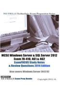 MCSE Windows Server & SQL Server 2012 Exam 70-410, 461 & 462 ExamFOCUS Study Notes & Review Questions 2014 Edition: Also covers Windows Server 2012 R2