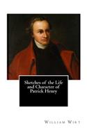 Sketches of the Life and Character of Patrick Henry