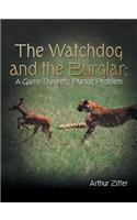 The Watchdog and the Burglar