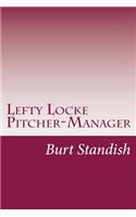 Lefty Locke Pitcher-Manager