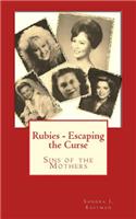 Rubies - Escaping the Curse: Sins of the Mothers