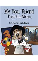 My Dear Friend From Up Above