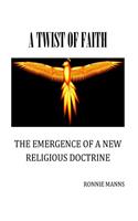 Twist of Faith-The Emergence of a New Religious Doctrine