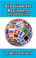 Echolink for Beginners 2nd Edition: (1 Amateur Radio for Beginners)