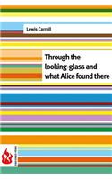 Through the looking-glass and what Alice found there