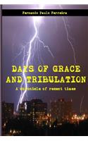 Days of Grace and Tribulation: A Chronicle of Recent Times