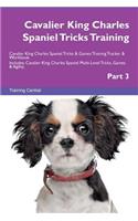Cavalier King Charles Spaniel Tricks Training Cavalier King Charles Spaniel Tricks & Games Training Tracker & Workbook. Includes