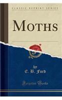 Moths (Classic Reprint)