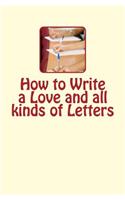 How to Write a Love and all kinds of Letters