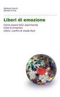 Liberi di emozione (Oltre i confini di Inside out)