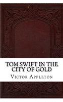 Tom Swift in the City of Gold