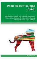 Dobie-Basset Training Guide Dobie-Basset Training Book Features