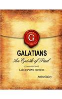 Galatians (Large Print): An Epistle of Paul, A Commentary Book 3(3 The Book of Galatians Large Print)