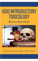 1000 Introductory Toxicology Review Questions