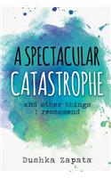 Spectacular Catastrophe