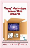 Jesus' Mysterious Space-Time Universe