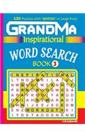 GRANDMA Inspirational WORD SEARCH Book: 120 puzzles and inspirational quotes to boost your memory, reason, mind and mood.