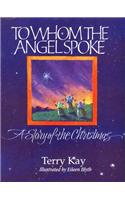 To Whom the Angel Spoke
