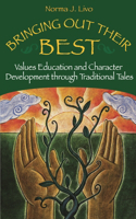 Bringing Out Their Best: Values Education and Character Development Through Traditional Tales