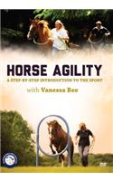 Horse Agility: A Step-Bystep Introduction to the Sport
