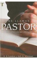 Me Llaman Pastor: Como Amar A los Que Usted Guia