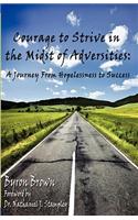 Courage to Strive in the Midst of Adversities: A Journey from Hopelessness to Success