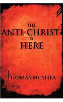 The Anti-Christ Is Here