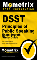 DSST Principles of Public Speaking Exam Secrets Study Guide: DSST Test Review for the Dantes Subject Standardized Tests(DSST Secrets Study Guides)