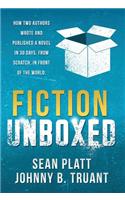 Fiction Unboxed: How Two Authors Wrote and Published a Book in 30 Days, From Scratch, In Front of the World