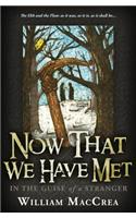 Now That We Have Met