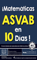 ¡Matemática ASVAB en 10 Días!: El curso intensivo de matemáticas de ASVAB más eficaz