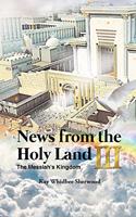News from the Holy Land III