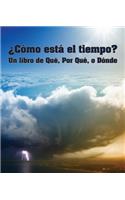 ¿Cómo Está El Tiempo? Un Libro de Qué, Por Qué O Dónde