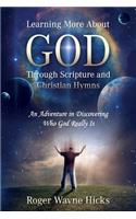 Learning More About God Through Scripture and Christian Hymns