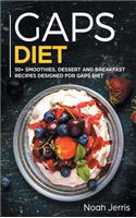 GAPS Diet: 50+ Smoothies, Dessert and Breakfast Recipes Designed for GAPS Diet
