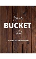 Grant's Bucket List: A Creative, Personalized Bucket List Gift For Grant To Journal Adventures. 8.5 X 11 Inches - 120 Pages (54 'What I Want To Do' Pages and 66 'Places 