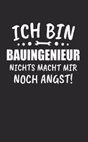Ich Bin Bauingenieur Nichts Macht Mir Noch Angst