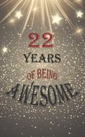 22 Years Of Being Awesome, Notebook Birthday Gift