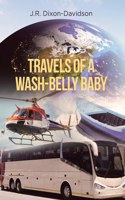 Travels of a Wash-Belly Baby