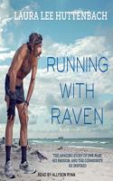 Running with Raven: The Amazing Story of One Man, His Passion, and the Community He Inspired